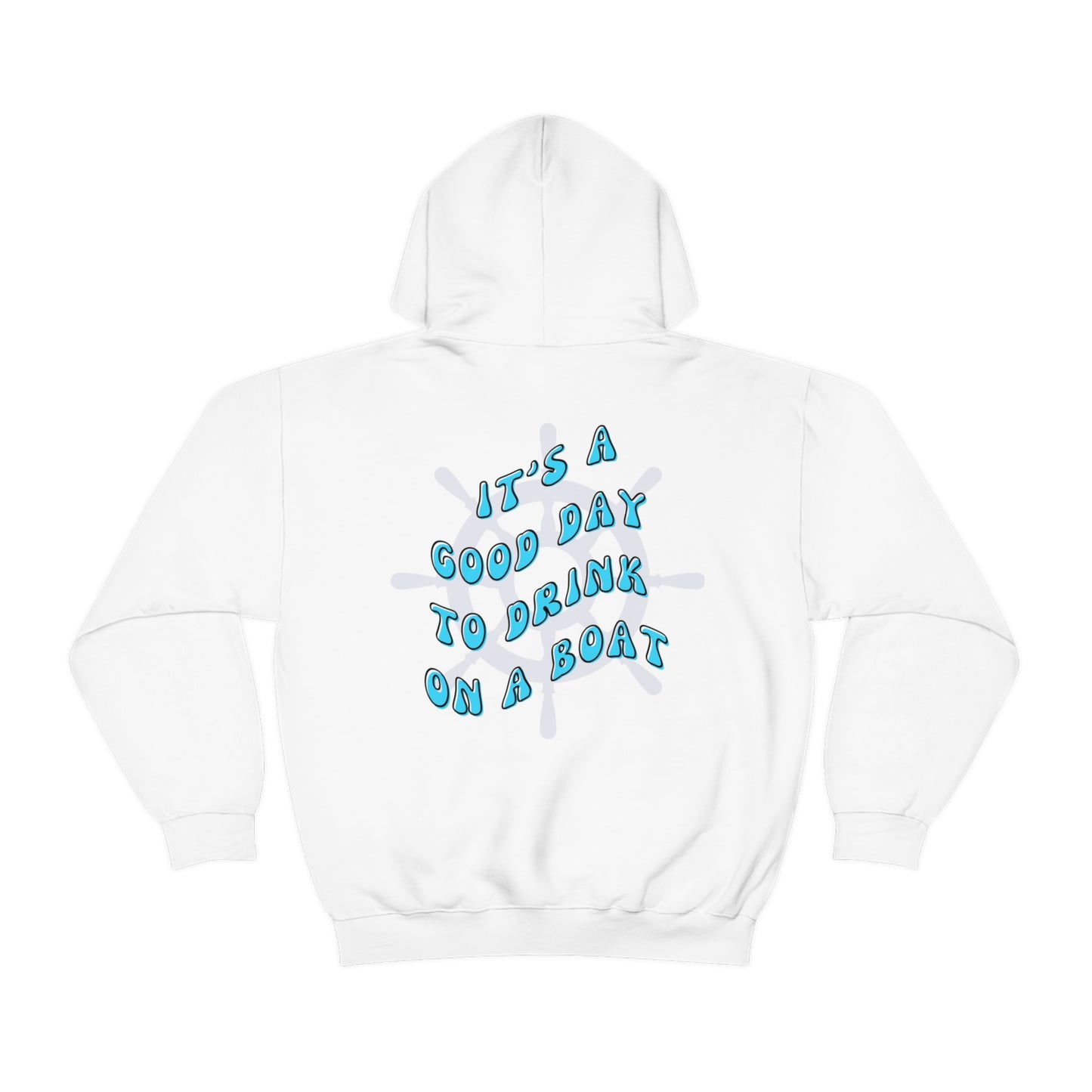 It’s a Good Day to Drink On a Boat - Hoodie