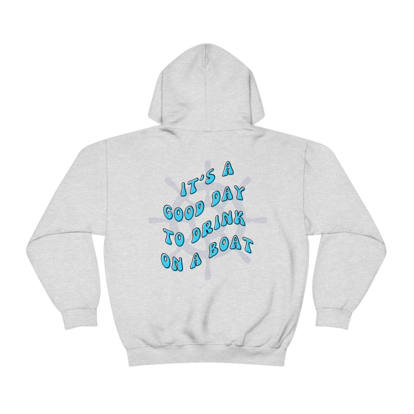 It’s a Good Day to Drink On a Boat - Hoodie