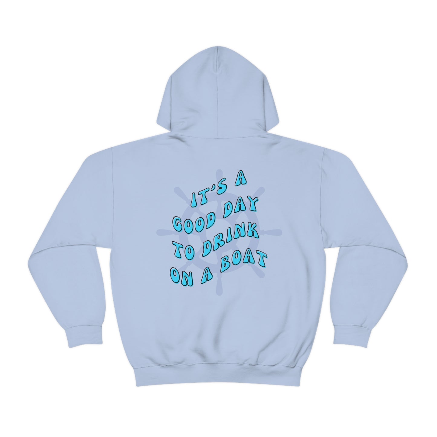 It’s a Good Day to Drink On a Boat - Hoodie