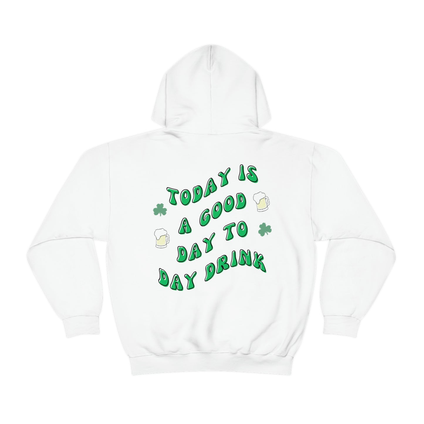 Today is a Good Day To Day Drink - Hoodie